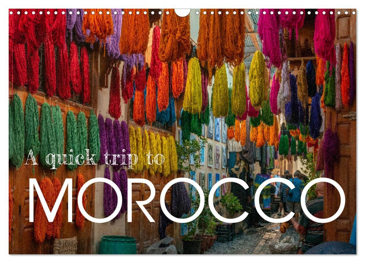 A quick trip to Morocco (Wall Calendar 2026 DIN A3 landscape), CALVENDO 12 Month Wall Calendar