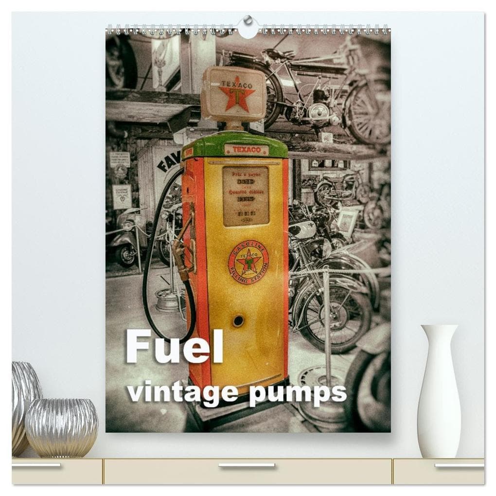 Fuel vintage pumps (High Quality Premium Wall Calendar 2026 DIN A2 portrait),CALVENDO 12 Month Wall Calendar