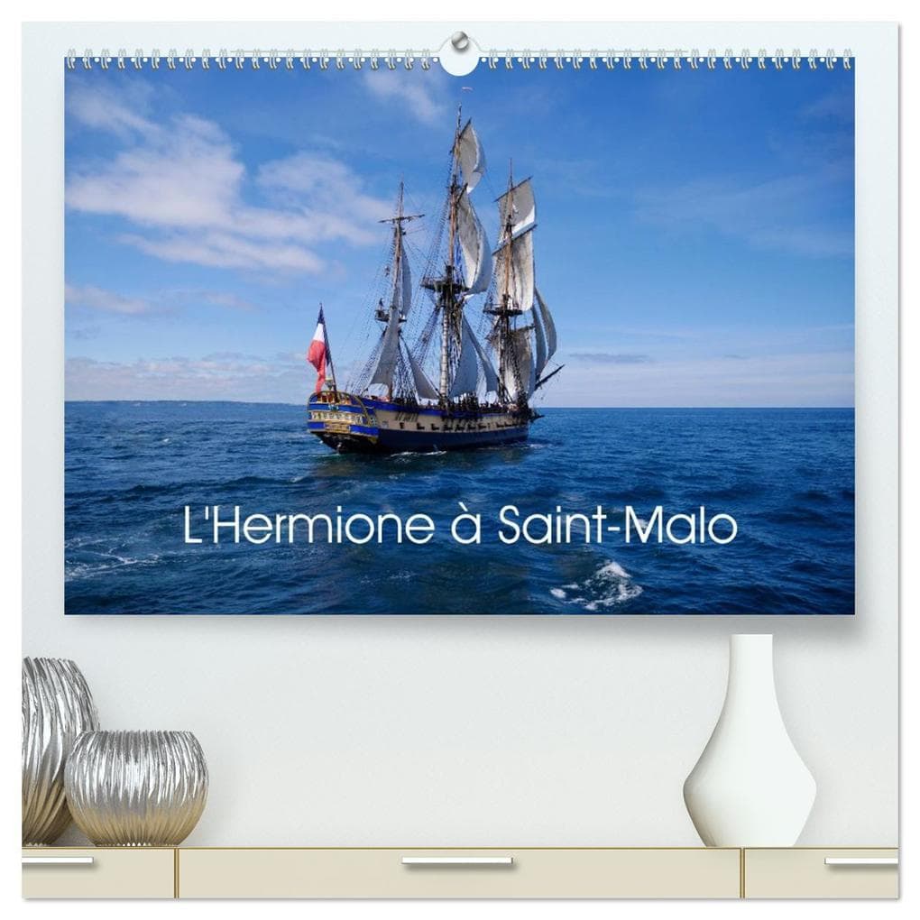 L'Hermione à Saint-Malo (Calendrier mural 2026 DIN A2 vertical) calendrier de bureau