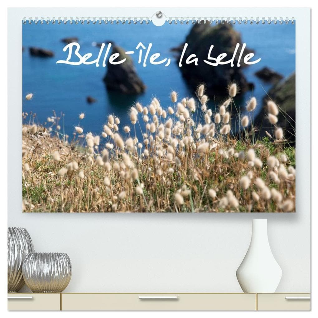 Belle-Île, la belle (Calendrier mural 2026 DIN A2 vertical) calendrier de bureau