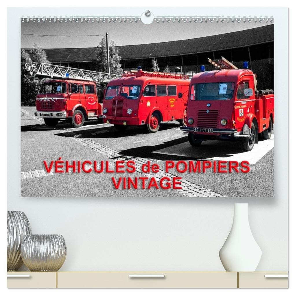 VÉHICULES de POMPIERS VINTAGE (Calendrier mural 2026 DIN A2 vertical) calendrier de bureau