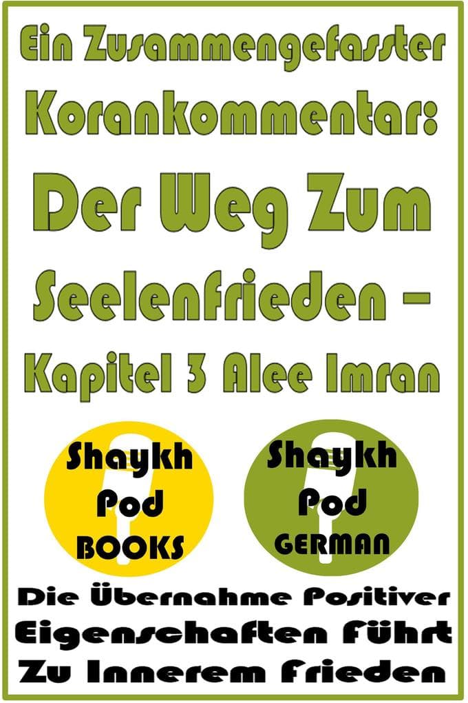 Ein Zusammengefasster Korankommentar: Der Weg Zum Seelenfrieden - Kapitel 3 Alee Imran