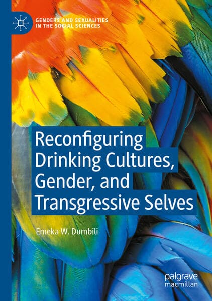 Reconfiguring Drinking Cultures, Gender, and Transgressive Selves