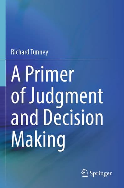 A Primer of Judgment and Decision Making