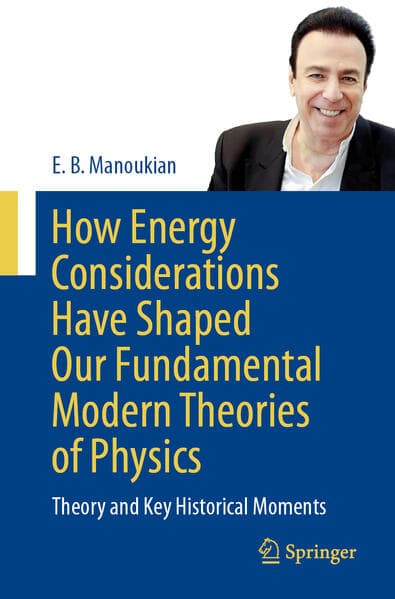 How Energy Considerations Have Shaped Our Fundamental Modern Theories of Physics
