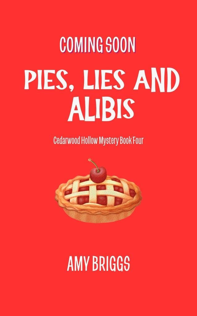 Pies, Lies, and Alibis (Cedarwood Hollow Mysteries, #4)
