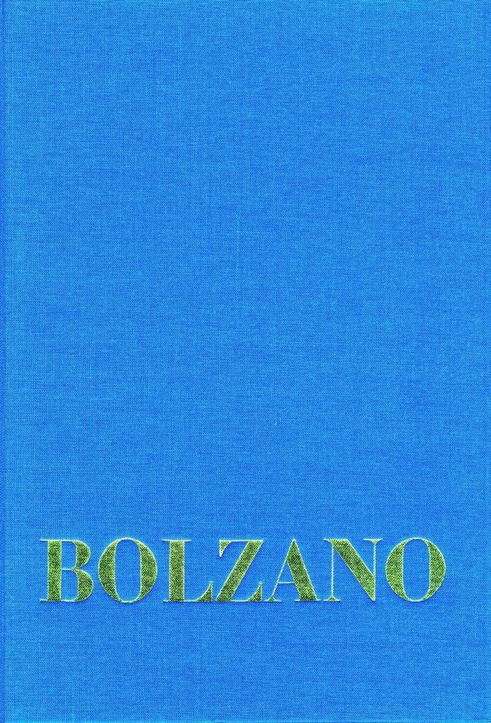 Bernard Bolzano Gesamtausgabe / Reihe I: Schriften. Band 17: Bolzano's Wissenschaftslehre und Religionswissenschaft in einer beurtheilenden Uebersicht (Sulzbach 1841)