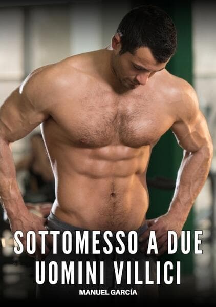Sottomesso a Due Uomini Villici