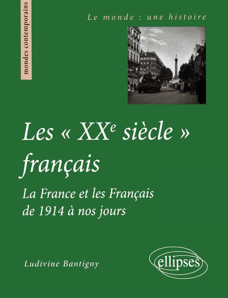Les 'XXe siècle' français - La France et les Français de 1914 à nos jours