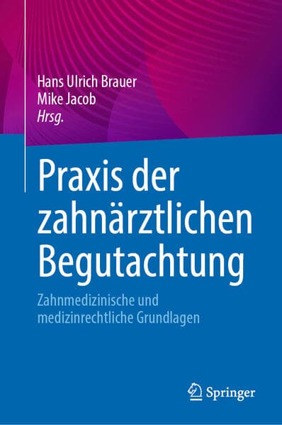 Praxis der zahnärztlichen Begutachtung