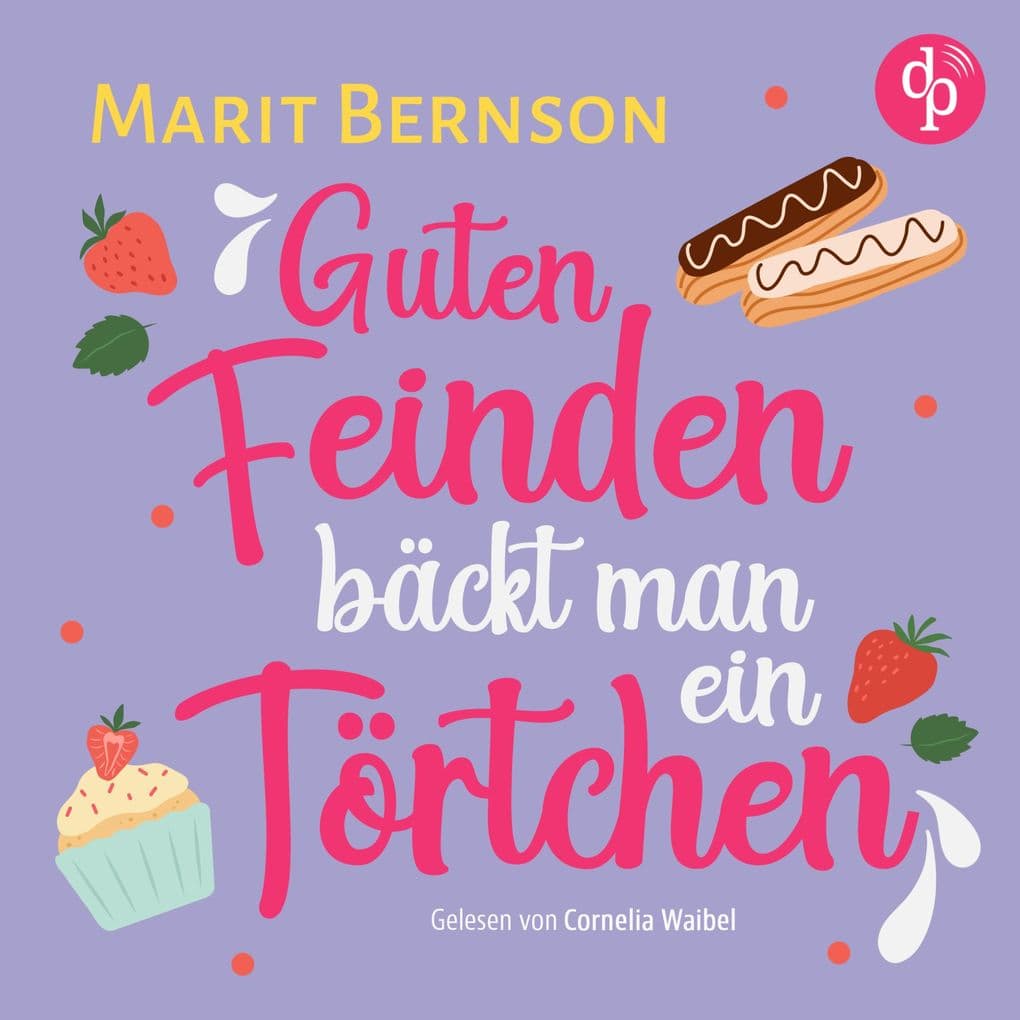 Guten Feinden bäckt man ein Törtchen | Romance Hörbuch