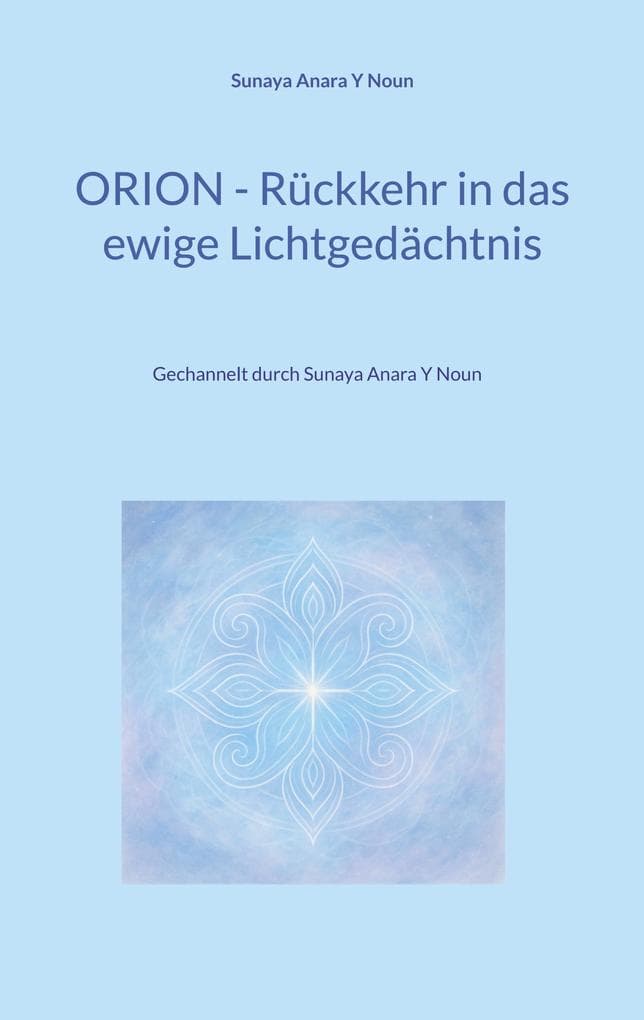Orion - Rückkehr in das ewige Lichtgedächtnis