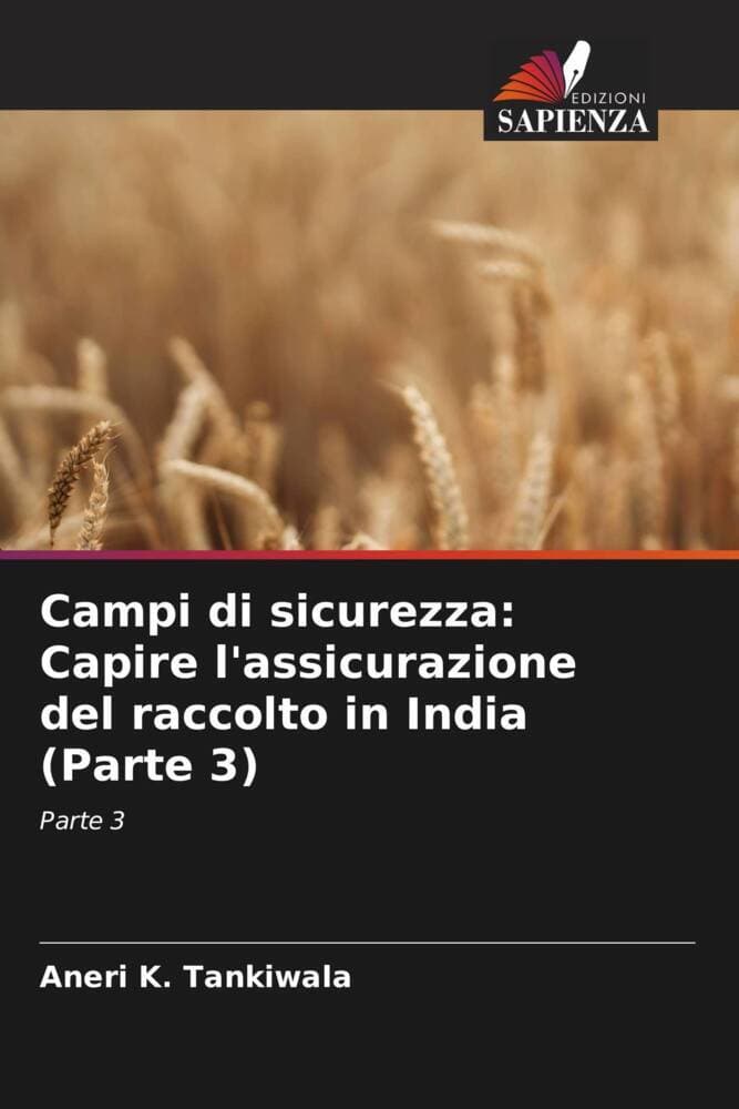 Campi di sicurezza: Capire l'assicurazione del raccolto in India (Parte 3)