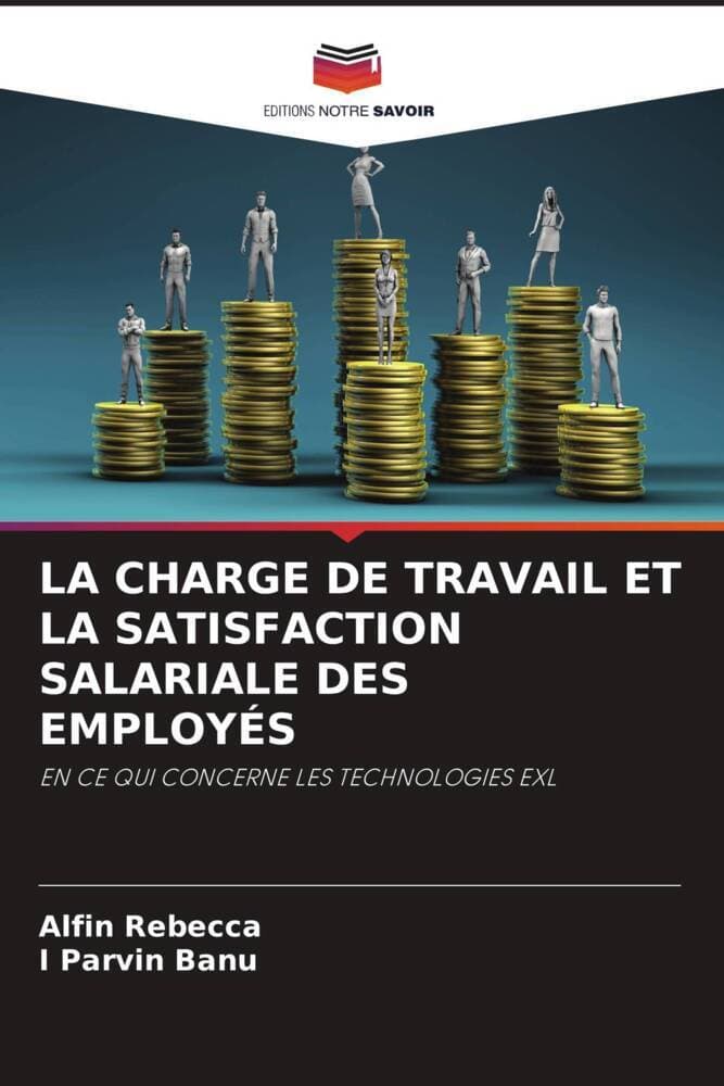 LA CHARGE DE TRAVAIL ET LA SATISFACTION SALARIALE DES EMPLOYÉS