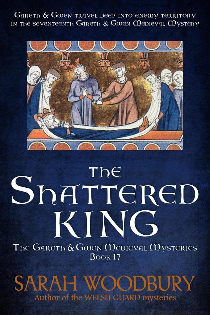 The Shattered King (The Gareth & Gwen Medieval Mysteries, #17)