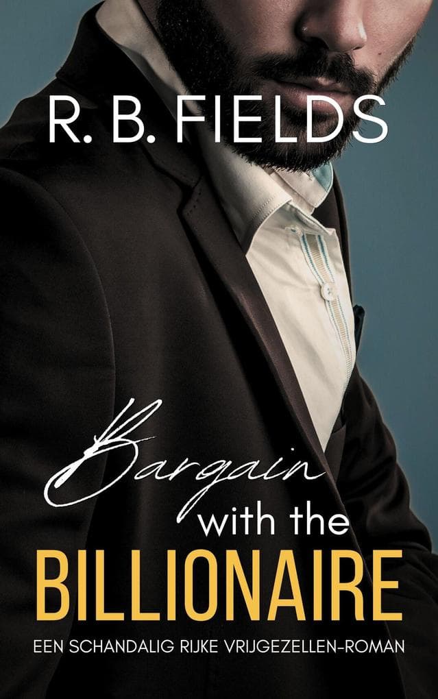 Bargain with the Billionaire: Een Schandalig Rijke Vrijgezellen-roman