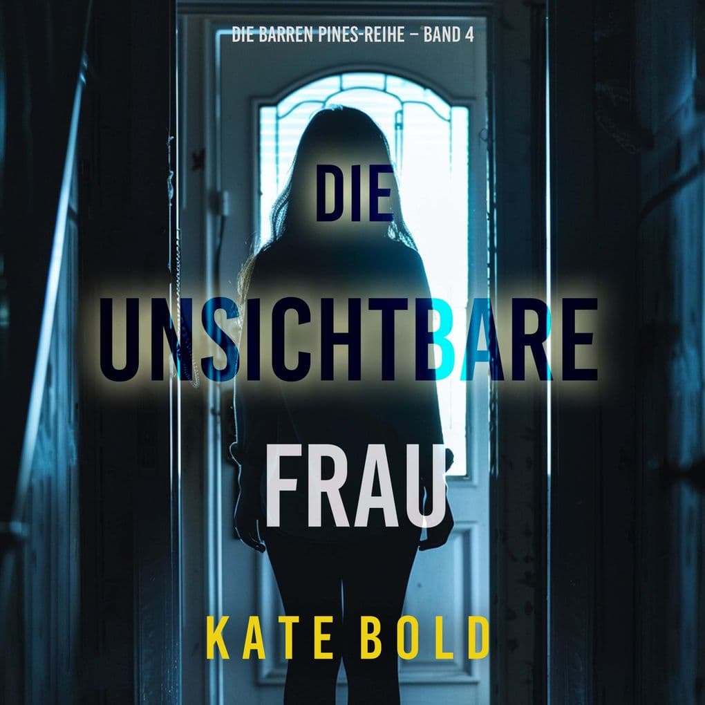 Die unsichtbare Frau (Die Barren Pines-Reihe Band 4)