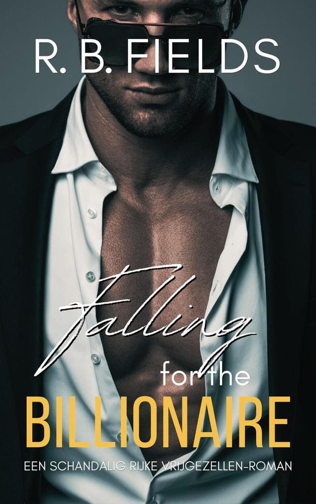 Falling for the Billionaire: Een Schandalig Rijke Vrijgezellen-roman