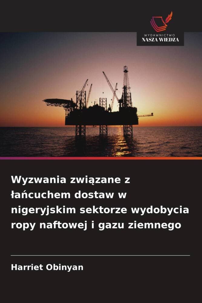 Wyzwania zwizane z acuchem dostaw w nigeryjskim sektorze wydobycia ropy naftowej i gazu ziemnego