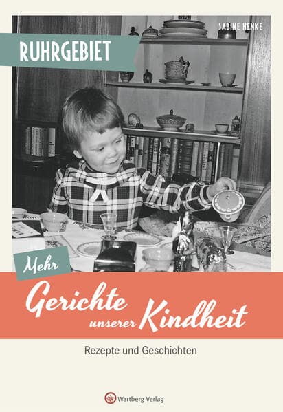 Ruhrgebiet - Mehr Gerichte unserer Kindheit