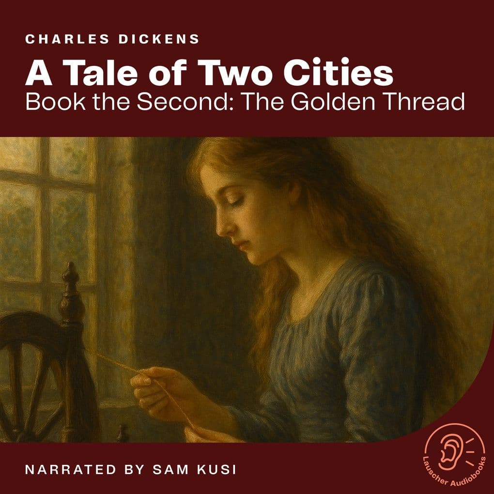 A Tale of Two Cities (Book the Second: The Golden Thread)