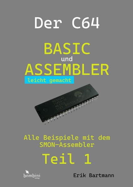 Der C64 -- Basic und Assembler leicht gemacht