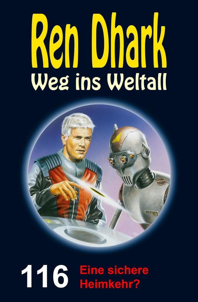 Ren Dhark Weg ins Weltall 116: Eine sichere Heimkehr