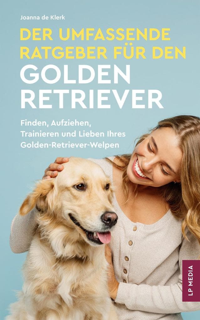 Der Umfassende Ratgeber Für Den Golden Retriever