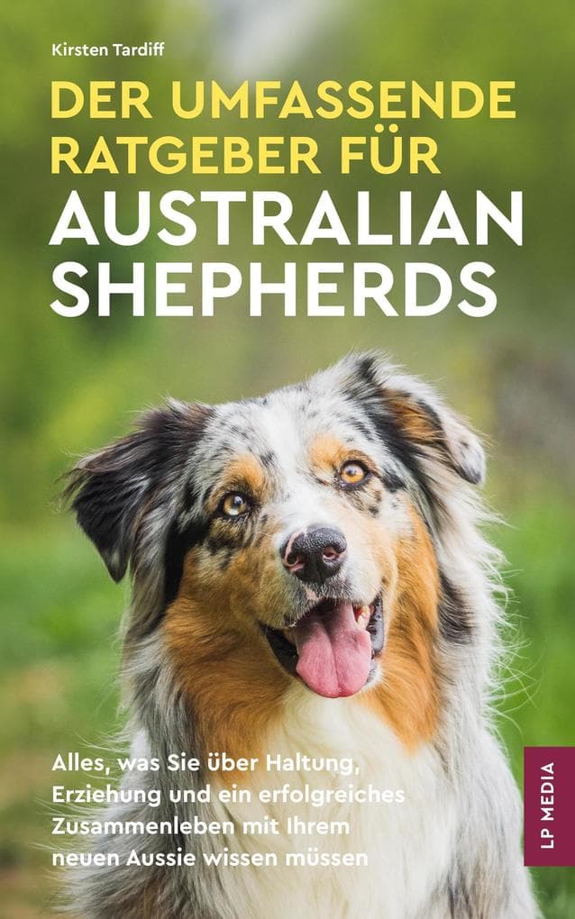 Der Umfassende Ratgeber Für Australian Shepherds