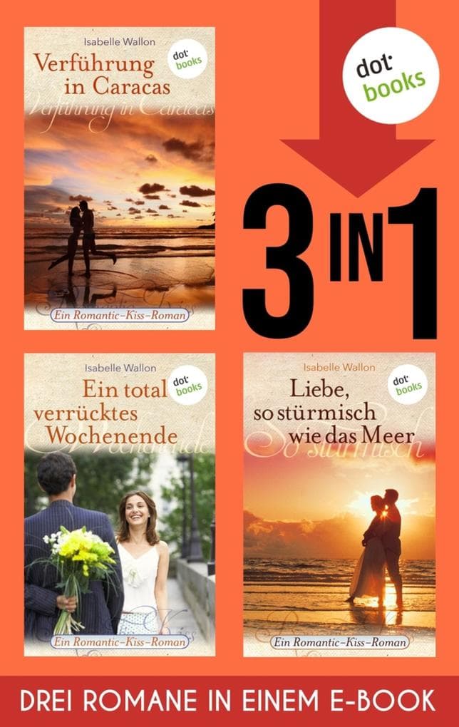 Verführung in Caracas, Ein total verrücktes Wochenende & Liebe, so stürmisch wie das Meer