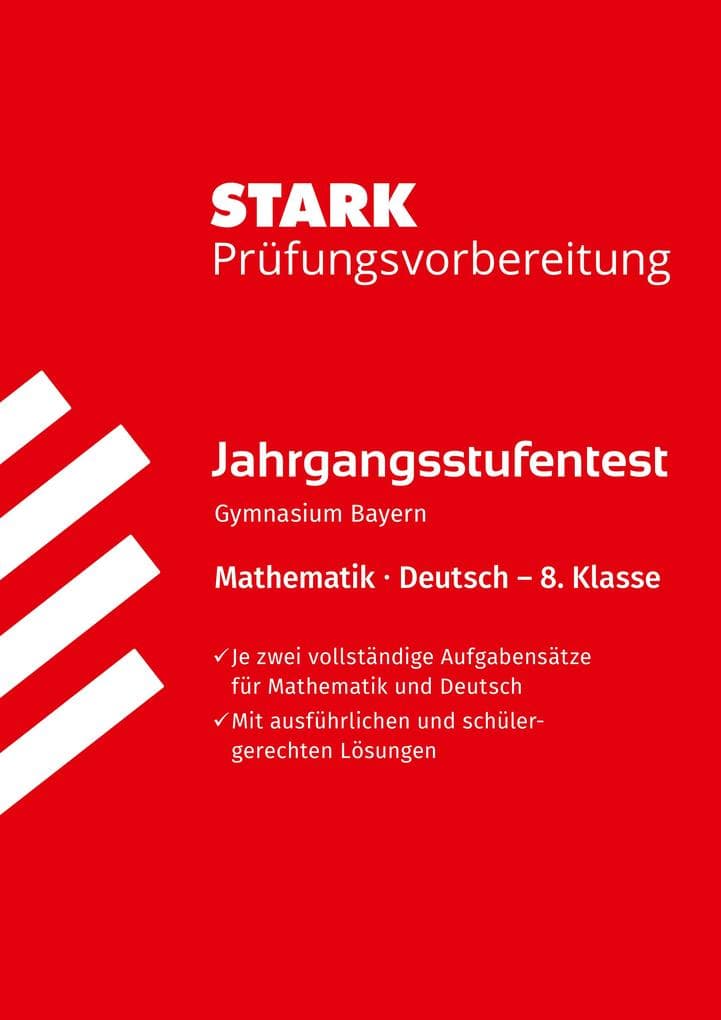 STARK Mathematik/Deutsch 8. Klasse - Jahrgangsstufentest Gymnasium Bayern - Prüfungsvorbereitung