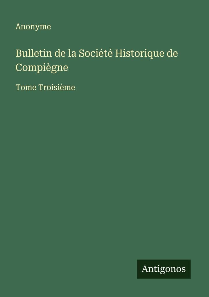 Bulletin de la Société Historique de Compiègne