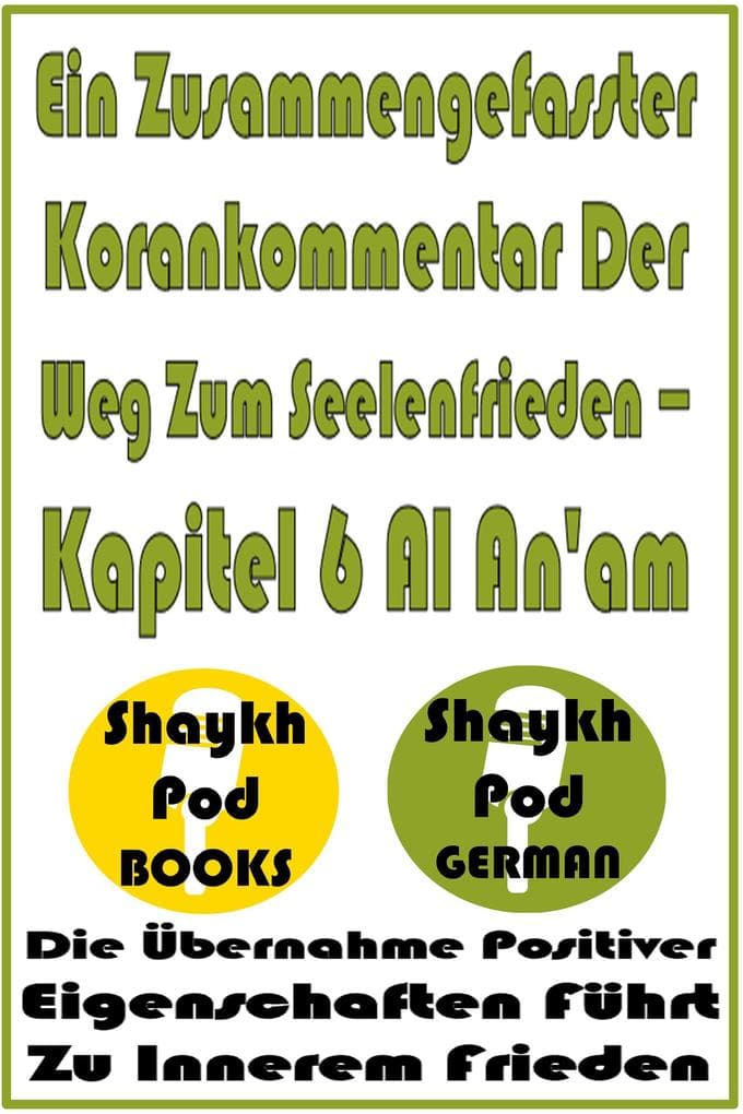 Ein Zusammengefasster Korankommentar Der Weg Zum Seelenfrieden - Kapitel 6 Al An'am