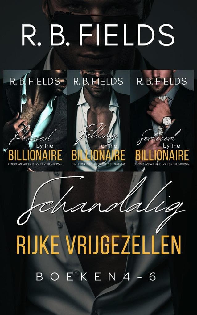 Schandalig Rijke Vrijgezellen - Boeken 4-6
