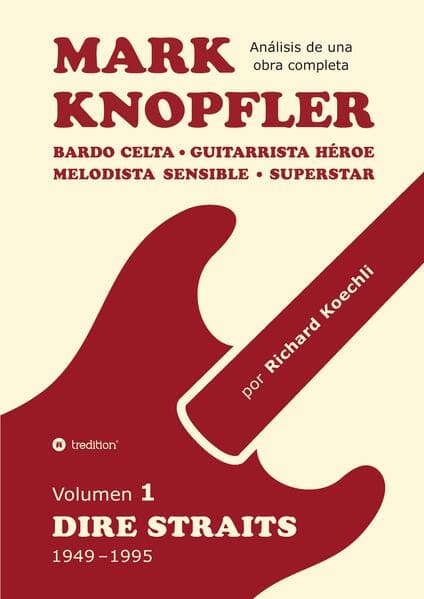 Mark Knopfler (Volumen 1, Dire Straits) - el apasionante libro de 530 páginas, edición especial en español