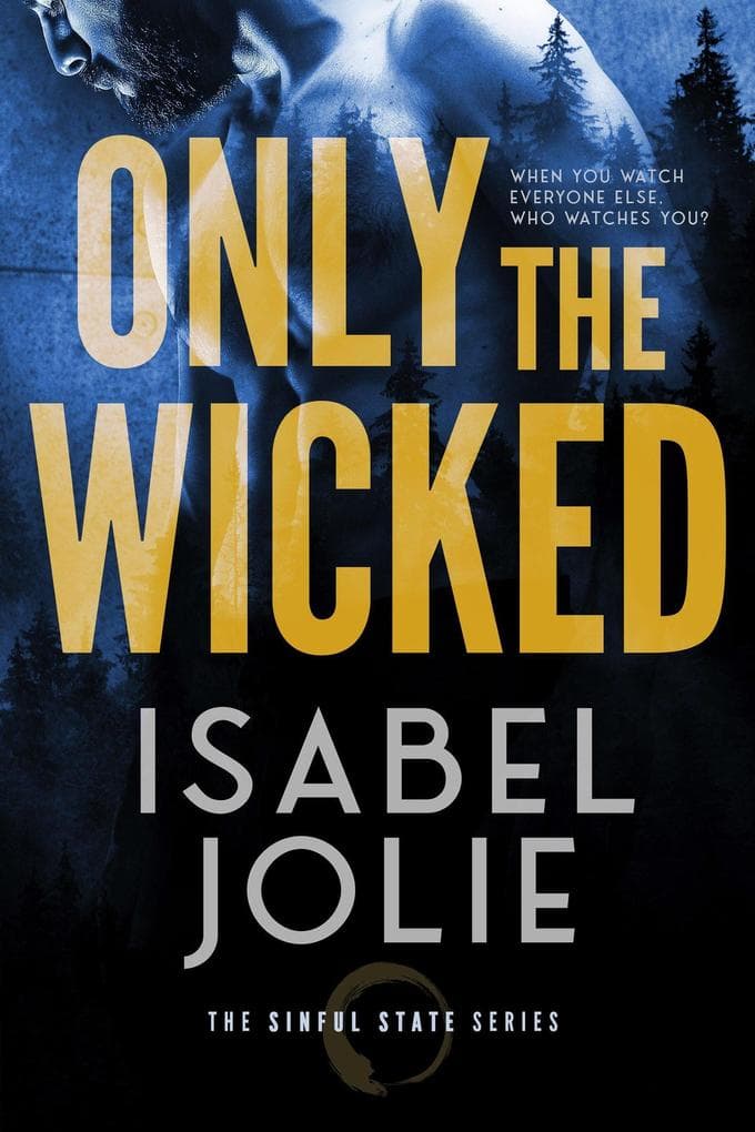 Only the Wicked (Sinful State Series, #1)
