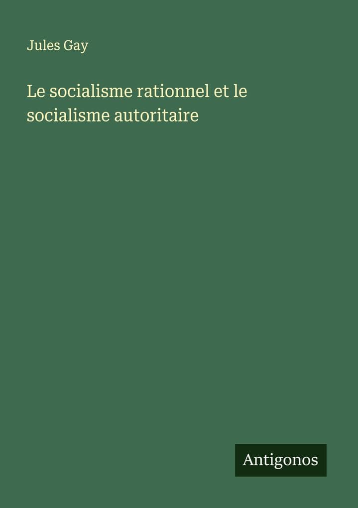 Le socialisme rationnel et le socialisme autoritaire