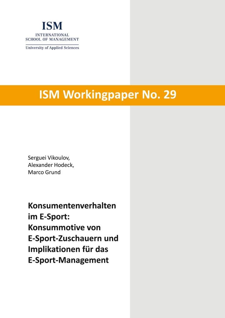Konsumentenverhalten im E-Sport: Konsummotive von E-Sport-Zuschauern und Implikationen für das E-Sport-Management