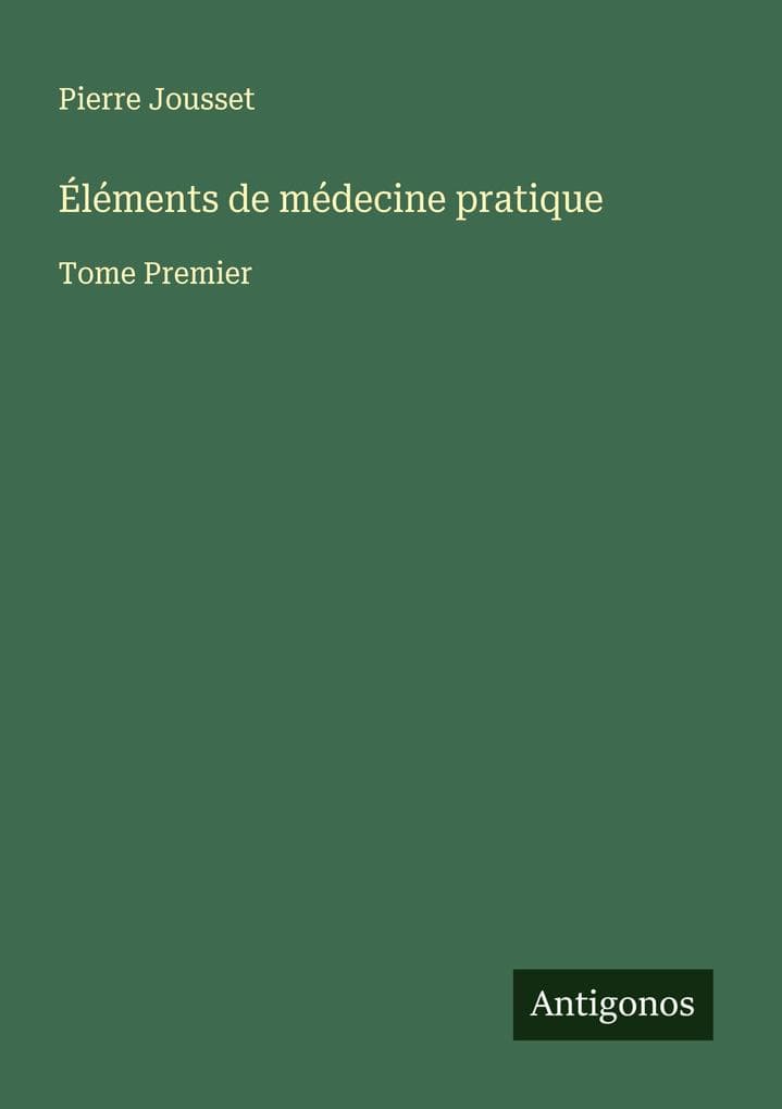 Éléments de médecine pratique