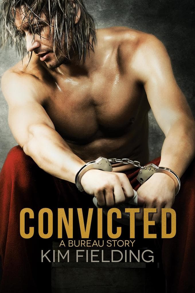 Convicted: A Bureau Story (The Bureau, #5)