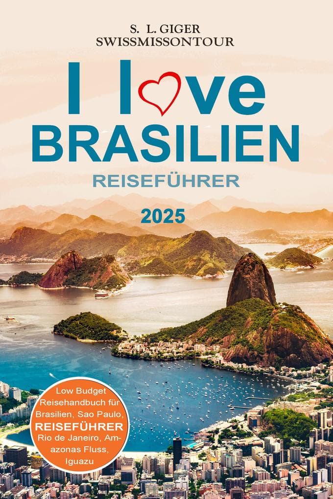 I love Brasilien Reiseführer von SWISSMISSONTOUR