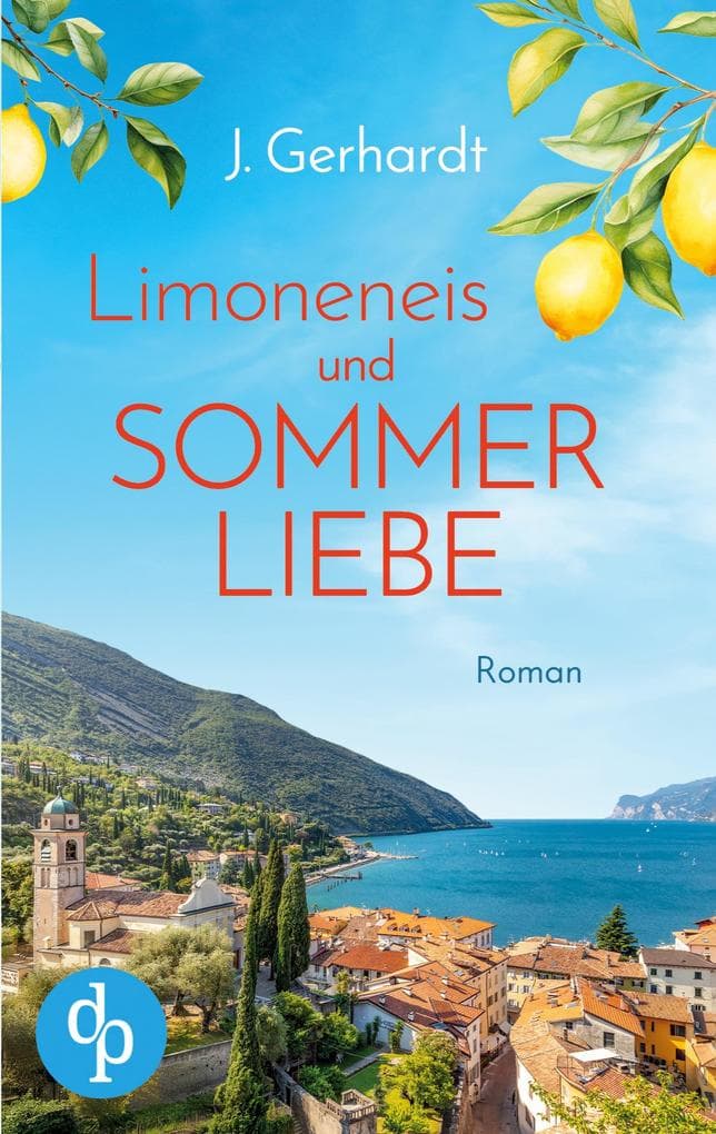 Limoneneis und Sommerliebe | Eine wunderschöne Liebesgeschichte in Italien
