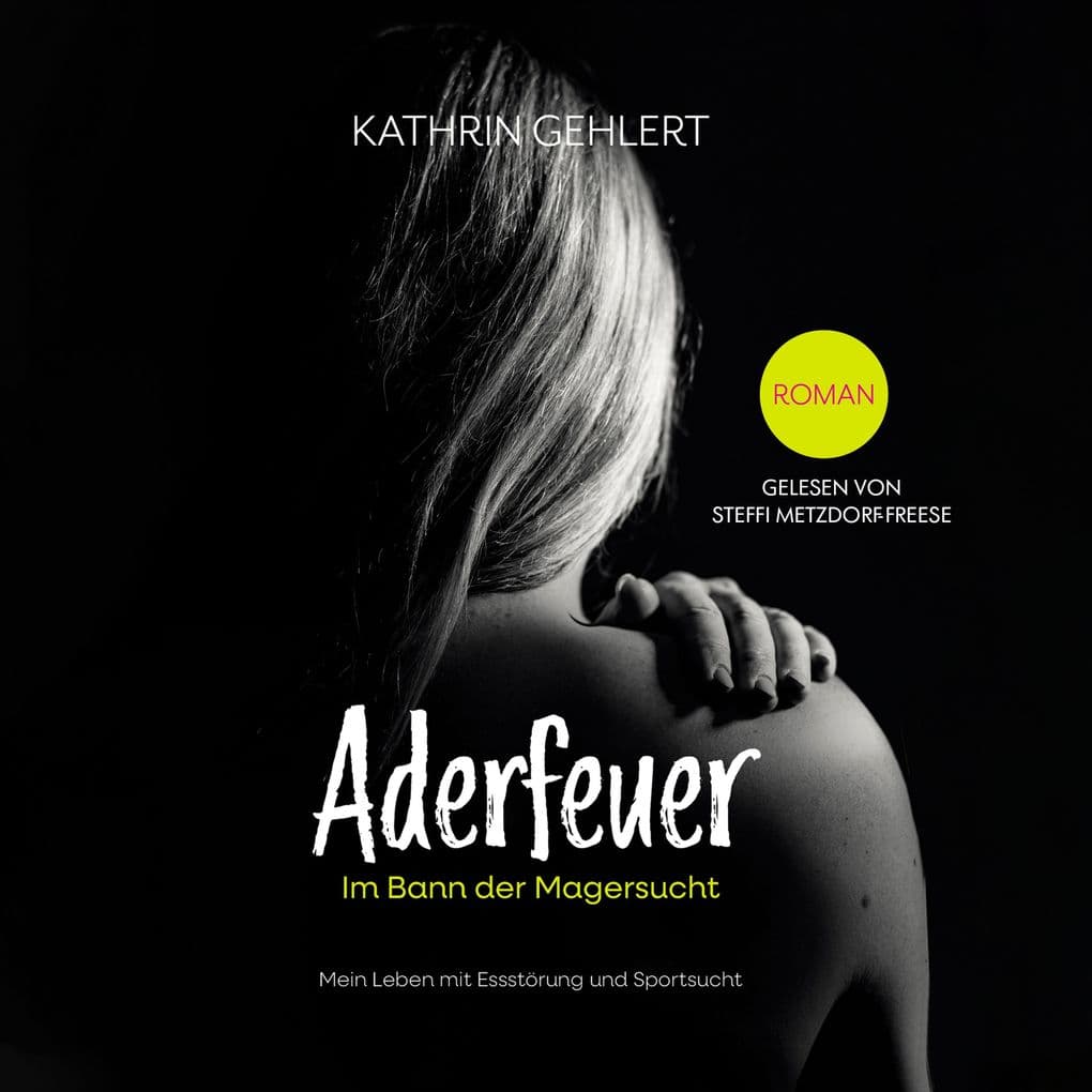 Aderfeuer: Im Bann der Magersucht