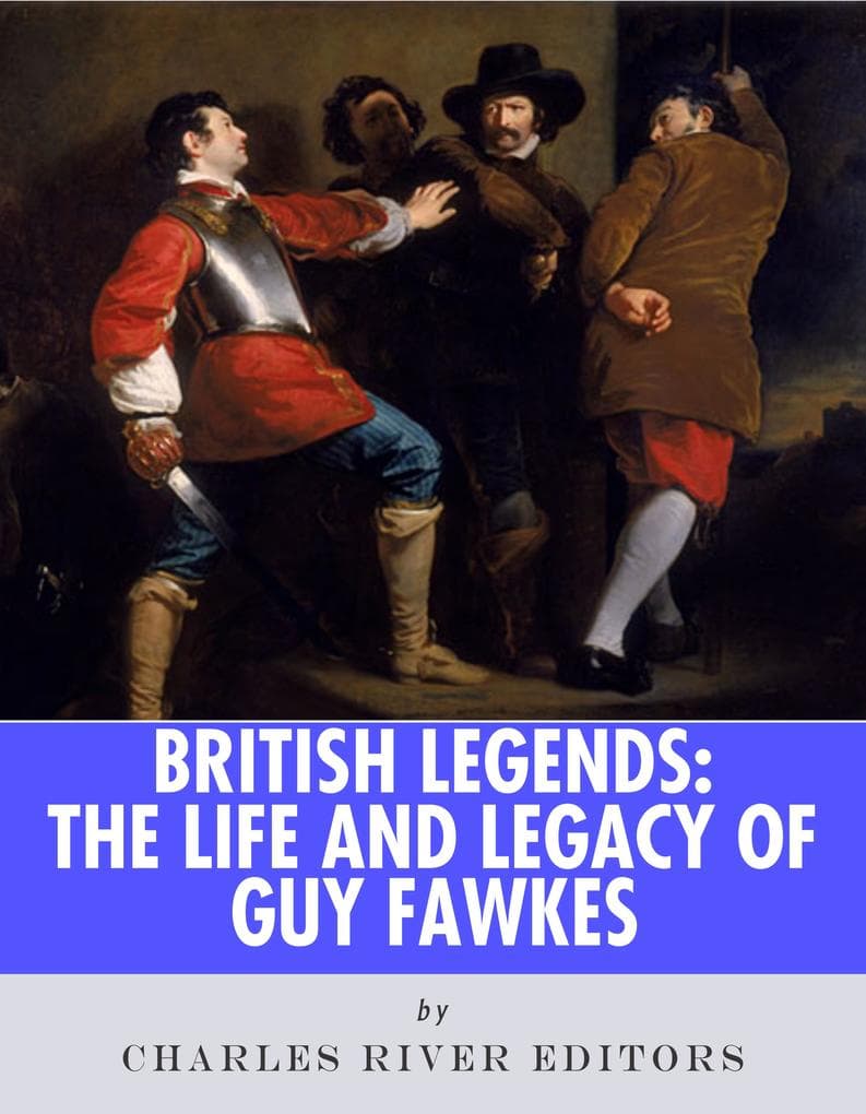 The Life and Legacy of Guy Fawkes