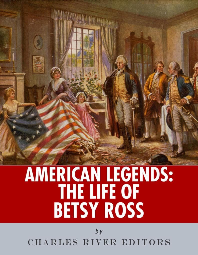 The Life of Betsy Ross