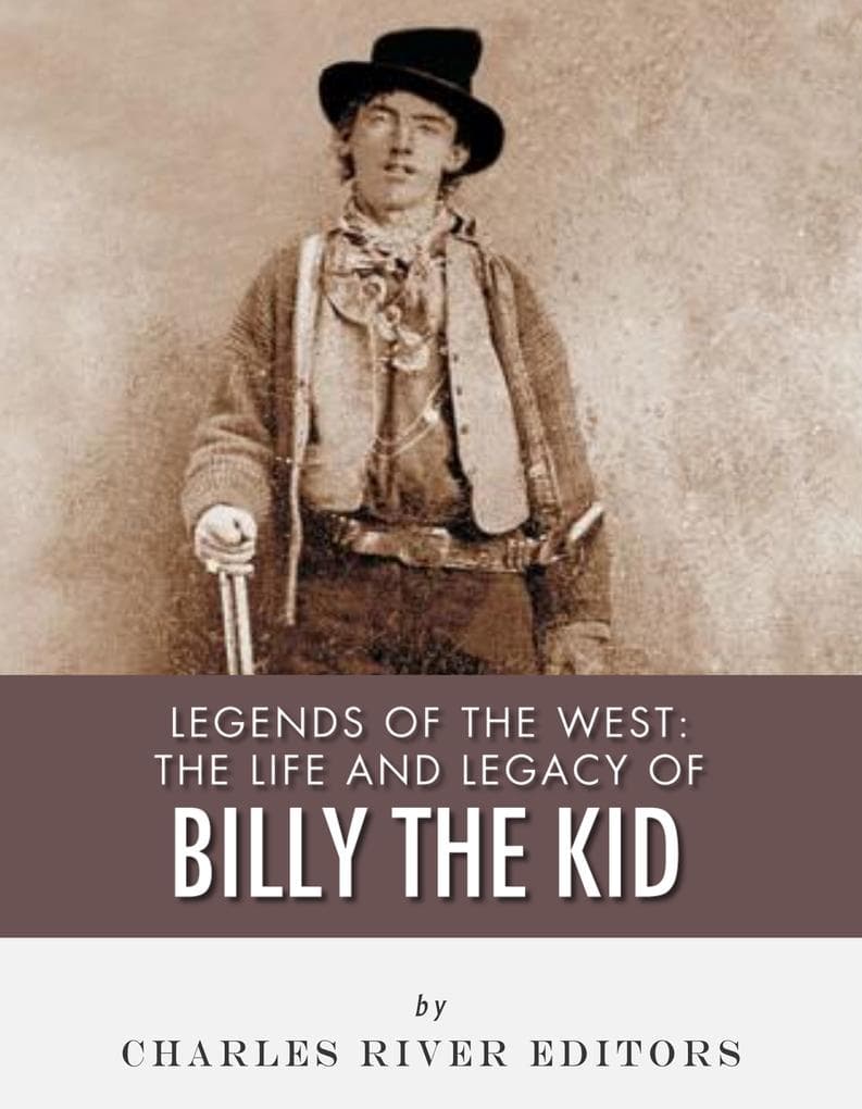 The Life and Legacy of Billy the Kid