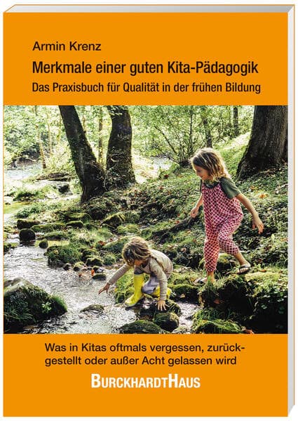 Merkmale einer guten Kita-Pädagogik - Das Praxisbuch für Qualität in der frühen Bildung