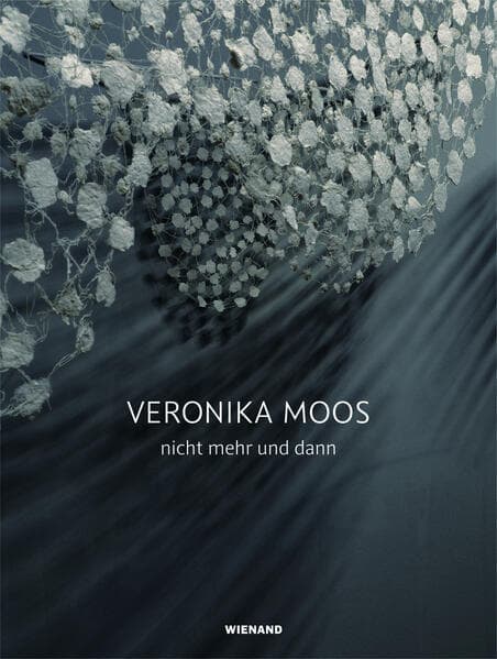Veronika Moos. nicht mehr und dann