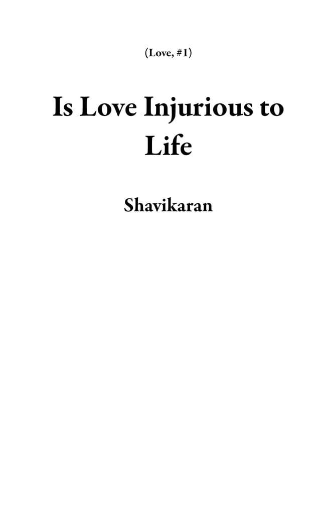 Is Love Injurious to Life
