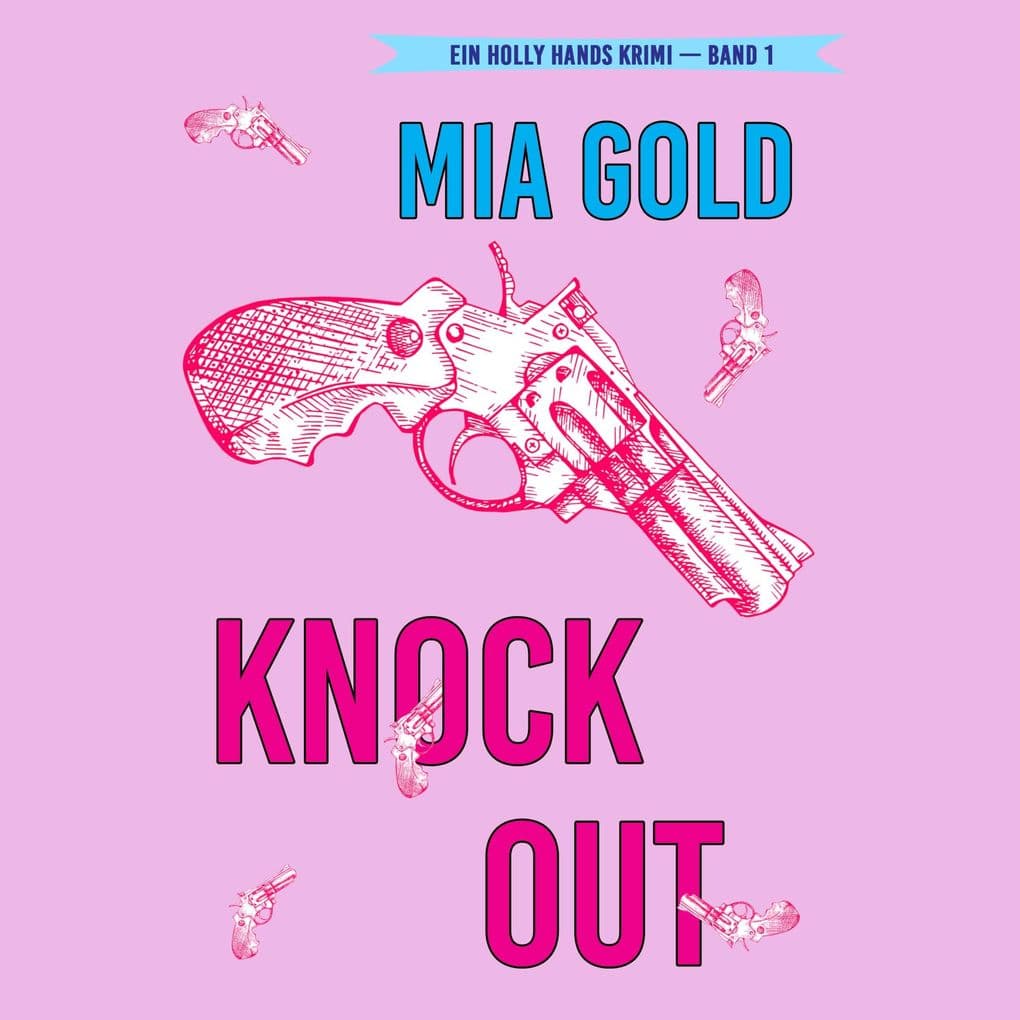Knockout (Ein Holly Hands Krimi Band 1)